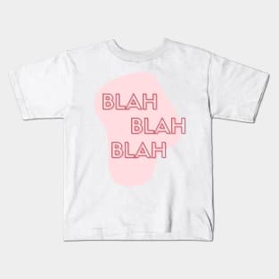 BLAH BLAH BLAH Kids T-Shirt